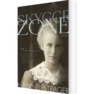 Hanne Strager - Skyggezone - En biografi om Inge Lehmann, kvinden, der opdagede Jordens inderste kerne