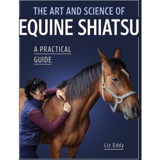 The Art and Science of Equine Shiatsu