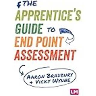 The Apprentice’s Guide to End Point Assessment