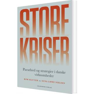 Kim Klyver;Suna Løwe Nielsen - Store kriser - Parathed og strategier i danske virksomheder