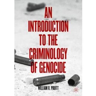 An Introduction to the Criminology of Genocide