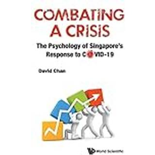 Combating A Crisis: The Psychology Of Singapore's Response To Covid-19