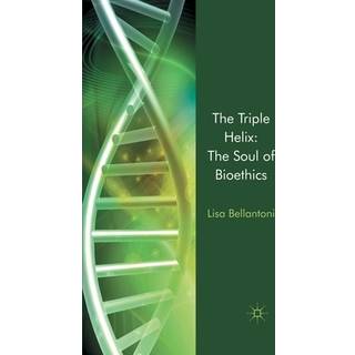 The Triple Helix: The Soul of Bioethics