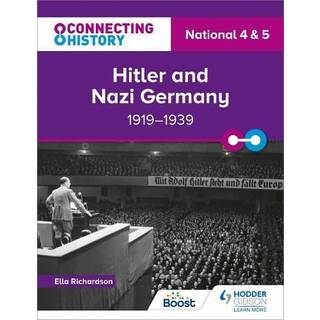 Connecting History: National 4 & 5 Hitler and Nazi Germany, 1919–1939