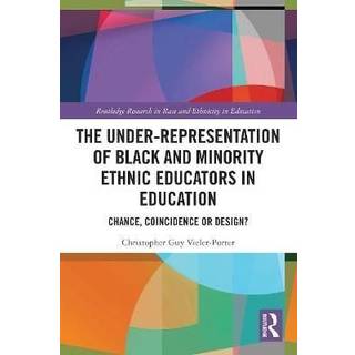 The Under-Representation of Black and Minority Ethnic Educators in Education