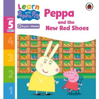 Learn with Peppa Phonics Level 5 Book 10 – Peppa and the New Red Shoes (Phonics Reader)