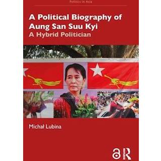 A Political Biography of Aung San Suu Kyi