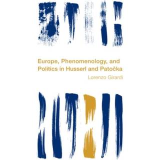 Europe, Phenomenology, and Politics in Husserl and Patocka