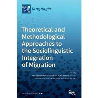 Theoretical and Methodological Approaches to the Sociolinguistic Integration of Migration