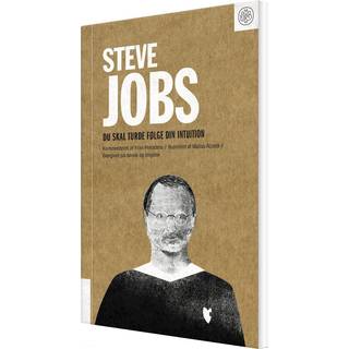 Du skal turde følge din intuition af Steve Jobs