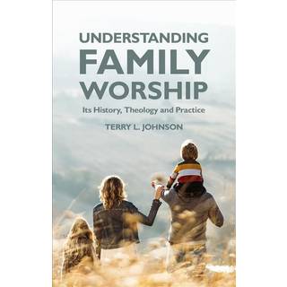 Understanding Family Worship