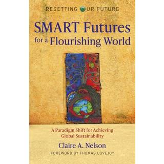 Resetting Our Future: SMART Futures for a Flourishing World