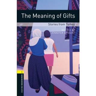 Oxford Bookworms Library: Level 1:: The Meaning of Gifts: Stories from Turkey
