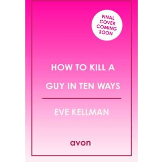 How to Kill a Guy in Ten Ways