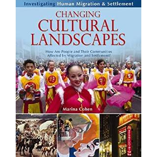 Changing Cultural Landscapes: How Are People and Their Communities Affected by Migration and Settlement?