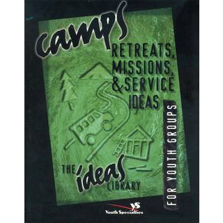 Camps, Retreats, Missions, and Service Ideas