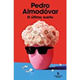 EL ÚLTIMO SUEÑO - Pedro Almodóvar