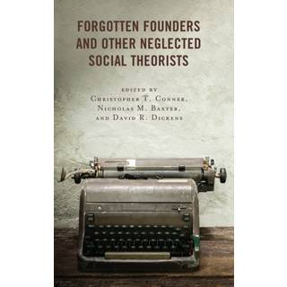 Forgotten Founders and Other Neglected Social Theorists