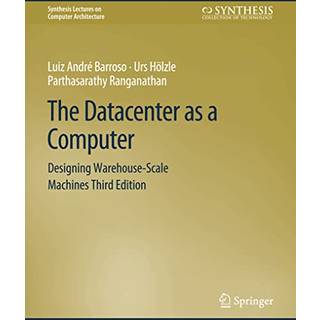 The Datacenter as a Computer