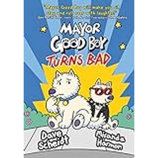 Mayor Good Boy Turns Bad