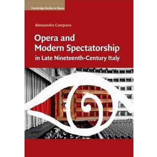 Opera and Modern Spectatorship in Late Nineteenth-Century Italy