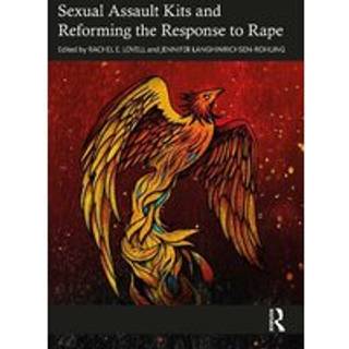 Sexual Assault Kits and Reforming the Response to Rape