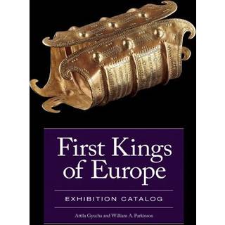 First Kings of Europe Exhibition Catalog