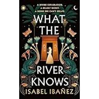 What the River Knows