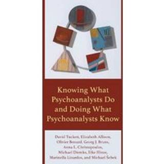Knowing What Psychoanalysts Do and Doing What Psychoanalysts Know