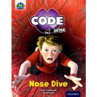 Project X CODE Extra: Gold Book Band, Oxford Level 9: Marvel Towers: Nose Dive
