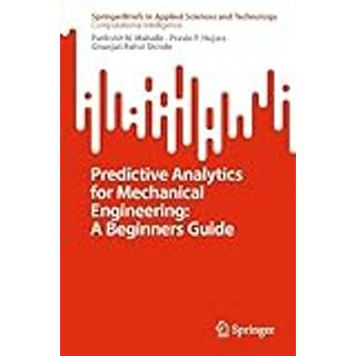 Predictive Analytics for Mechanical Engineering: A Beginners Guide