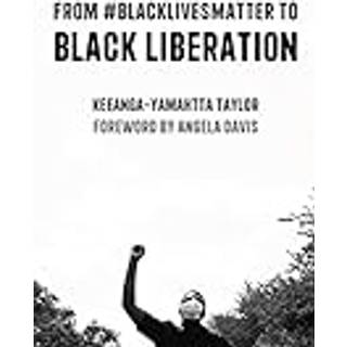 From #BlackLivesMatter to Black Liberation (Expanded Second Edition)