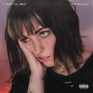 Sasha Alex Sloan - I Blame the World