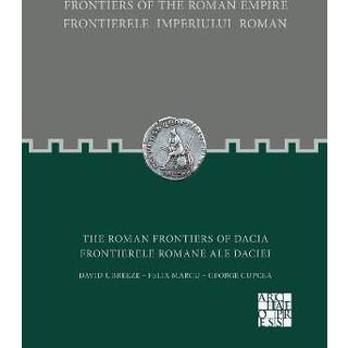 Frontiers of the Roman Empire: The Roman Frontiers of Dacia