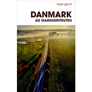 Turen går til Danmark ad Margueritruten