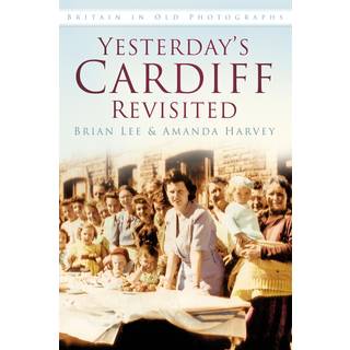Yesterday's Cardiff Revisited