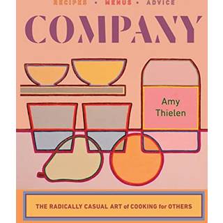 Company - The Radically Casual Art of Cooking for Others