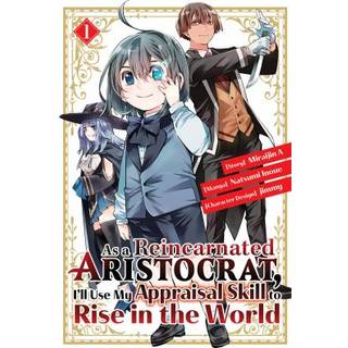 As a Reincarnated Aristocrat, I'll Use My Appraisal Skill to Rise in the World 1 (manga)