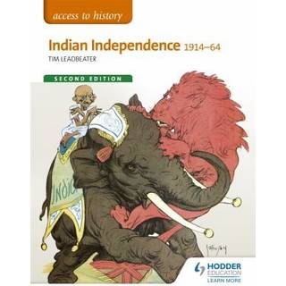 Access to History: Indian Independence 1914-64 Second Edition
