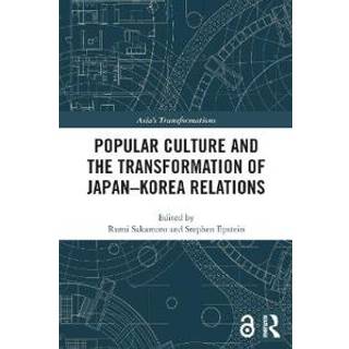 Popular Culture and the Transformation of Japan–Korea Relations