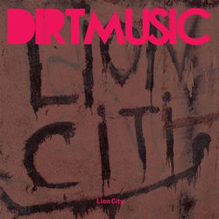 Dirtmusic - Lion city - Dirtmusic