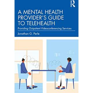A Mental Health Provider's Guide to Telehealth
