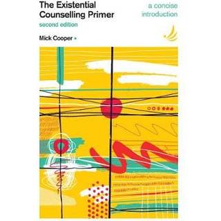 The Existential Counselling Primer (second edition)