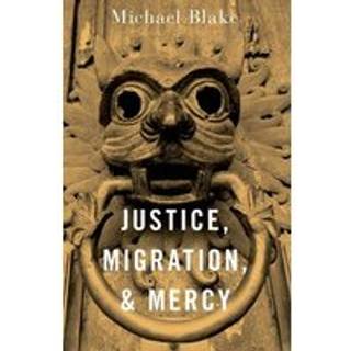 Justice, Migration, and Mercy