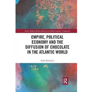 Empire, Political Economy, and the Diffusion of Chocolate in the Atlantic World
