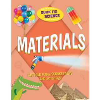Quick Fix Science: Materials
