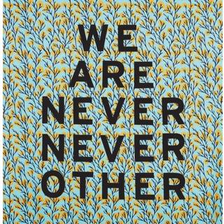 Aram Han Sifuentes: We Are Never Never Other