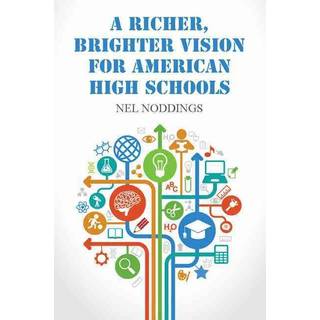 A Richer, Brighter Vision for American High Schools