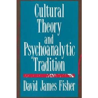 Cultural Theory and Psychoanalytic Tradition
