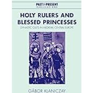 Holy Rulers and Blessed Princesses